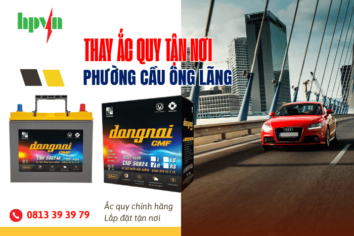 Thay Ắc Quy Đồng Nai Chính Hãng Tại Phường Cầu Ông Lãnh 