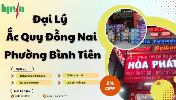 Đại l&yacute; ắc quy Đồng Nai phường B&igrave;nh Ti&ecirc;n