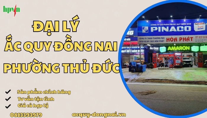 Cửa hàng ắc quy Đồng Nai phường Thủ Đức