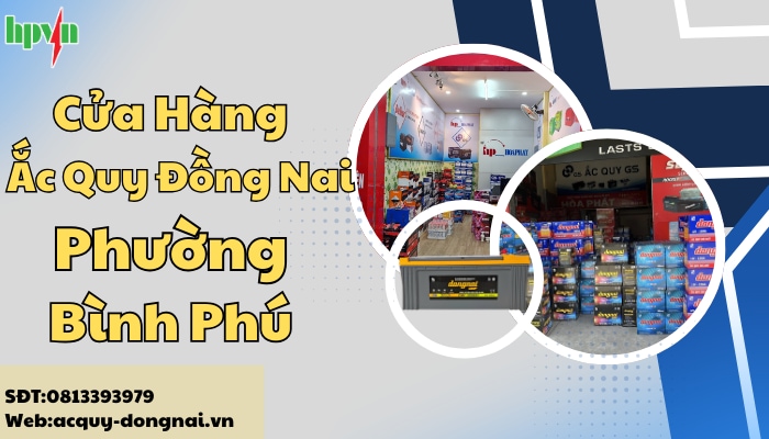 Cửa h&agrave;ng ắc quy Đồng Nai phường B&igrave;nh Ph&uacute;