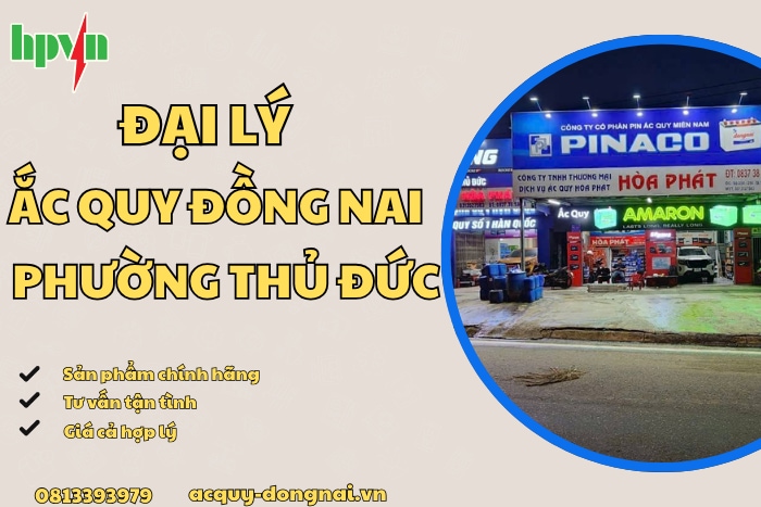 Đại Lý Ắc Quy Đồng Nai Phường Thủ Đức Uy Tín