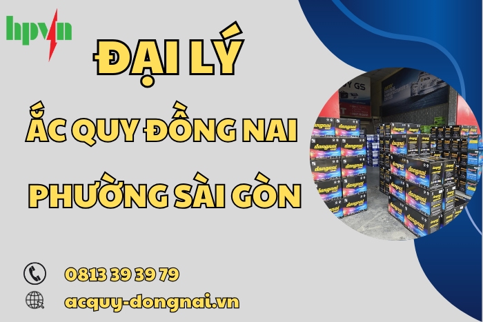 Địa Chỉ Thay Bình Ắc Quy Đồng Nai Phường Sài Gòn Uy Tín