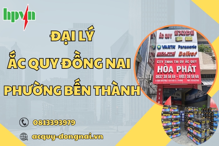 Thay Bình Ắc Quy Đồng Nai Phường Bến Thành Chính Hãng